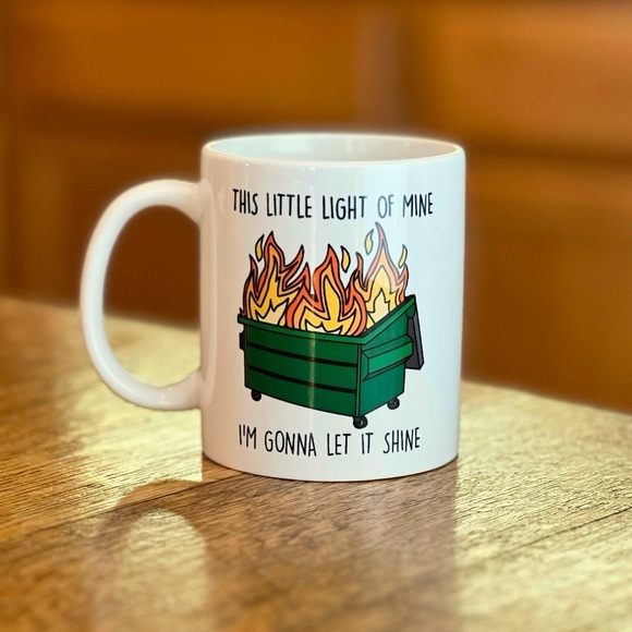 Dumpster Fire Funny White Ceramic Mug, Light Shine Bright - Picture 2 of 4